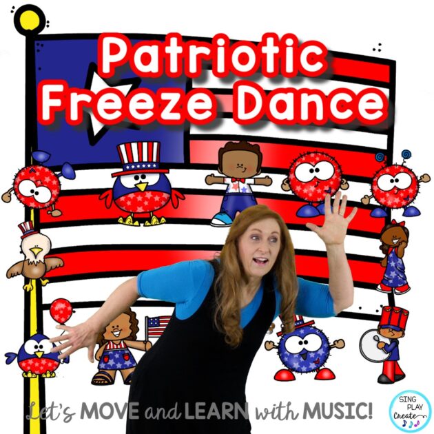 Patriotic Freeze Dance activities for the elementary music classroom, Kindergarten classroom, music and movement classes.