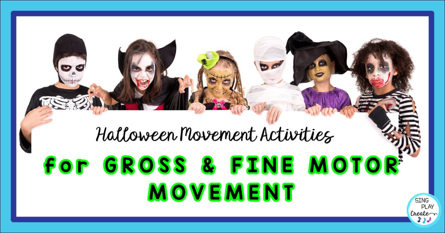 HALLOWEEN MOVEMENT ACTIVITIES for Gross and Fine Motor Movement - Sing 