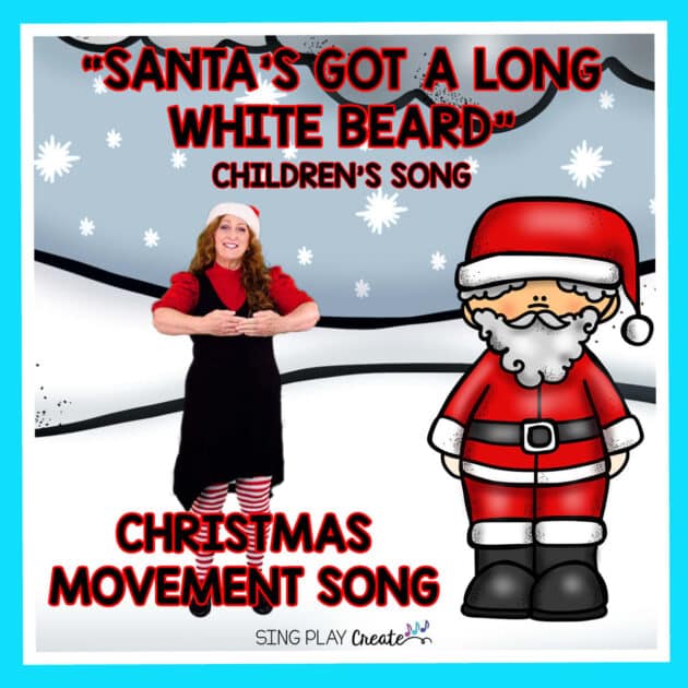 SANTA'S GOT A LONG WHITE BEARD  BY SING PLAY CREATE